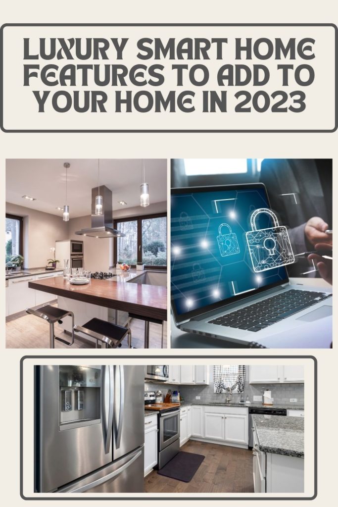 Luxury Smart Home Features to Add to Your Home in 2023